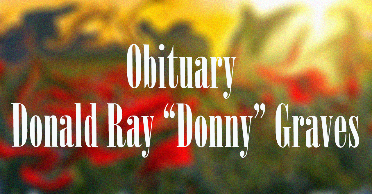 Obituary: Donald Ray “Donny” Graves donald_ray_donny_graves.jpg