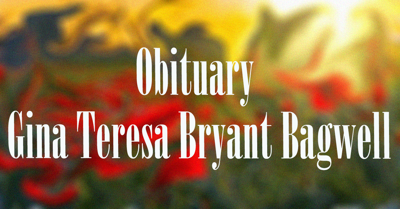 Obituary: Gina Teresa Bryant Bagwell