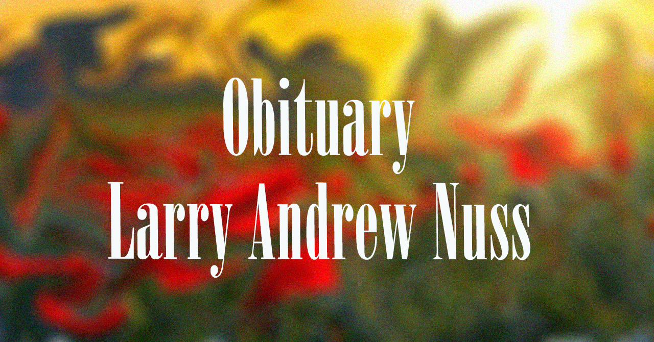 Obituary: Larry Andrew Nuss larry_andrew_nuss_.jpg