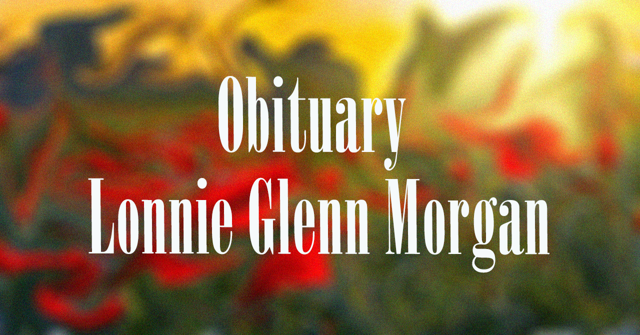 Obituary: Lonnie Glenn Morgan lonnie_glenn_morgan.jpg