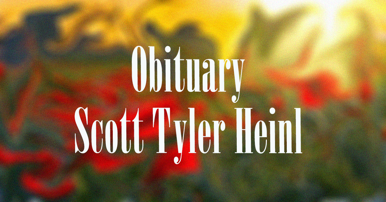 Obituary: Scott Tyler Heinl scott_tyler_heinl_.jpg