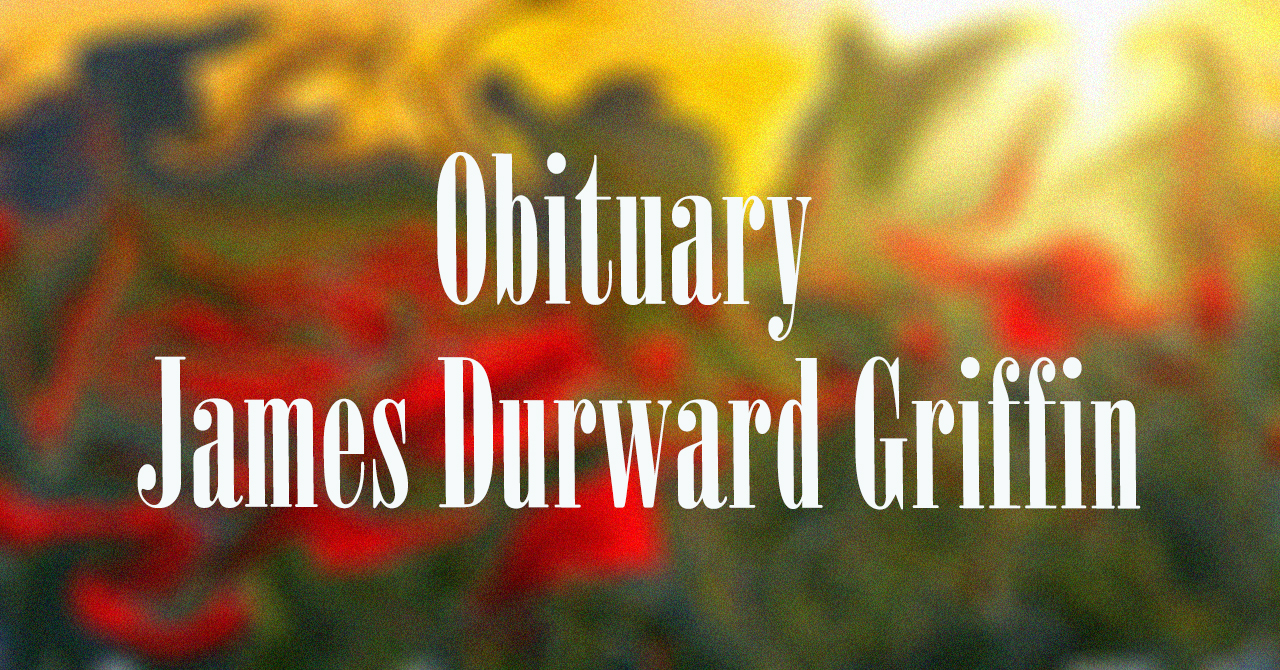 Obituary: James Durward Griffin james_durward_griffin.jpg