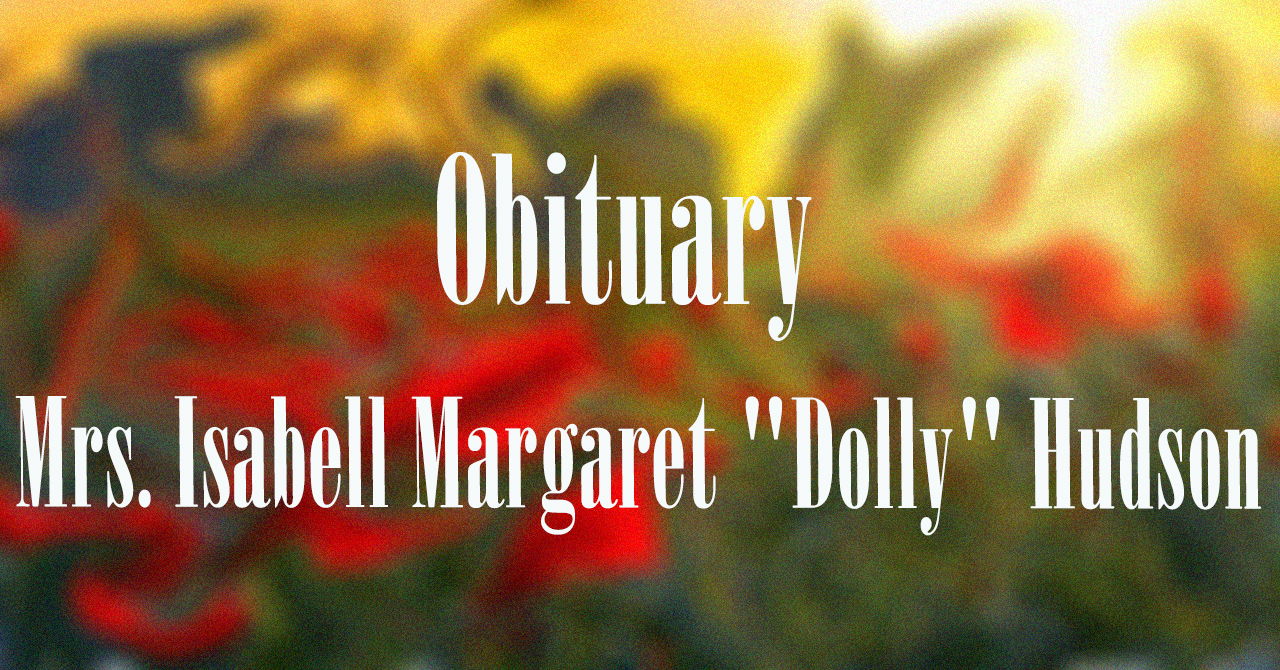 Obituary: Mrs. Isabell Margaret “Dolly” Hudson mrs._isabell_margaret_dolly_hudson.jpg