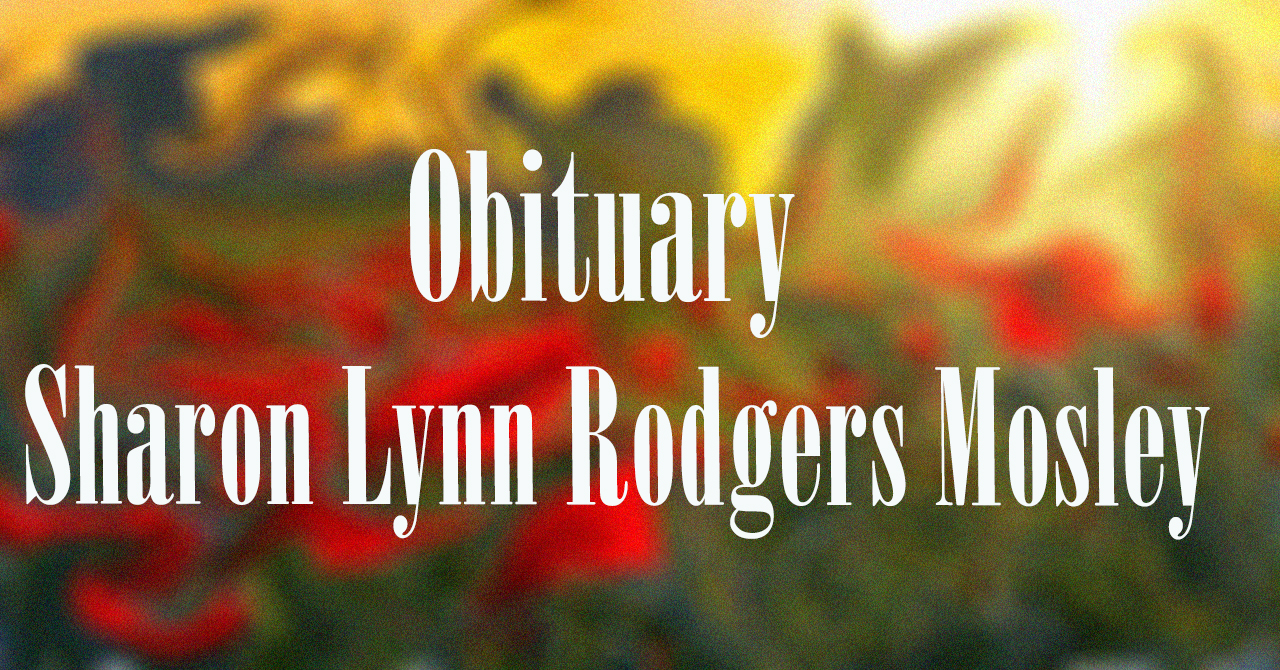 Obituary: Sharon Lynn Rodgers Mosley sharon_lynn_rodgers_mosley.jpg