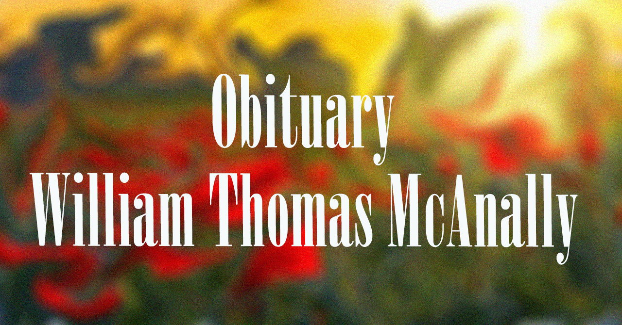 Obituary: William Thomas McAnally william_thomas_mcanally_.jpg