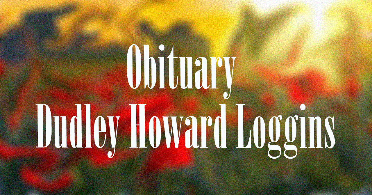 Obituary: Dudley Howard Loggins dudley_howard_loggins.jpg