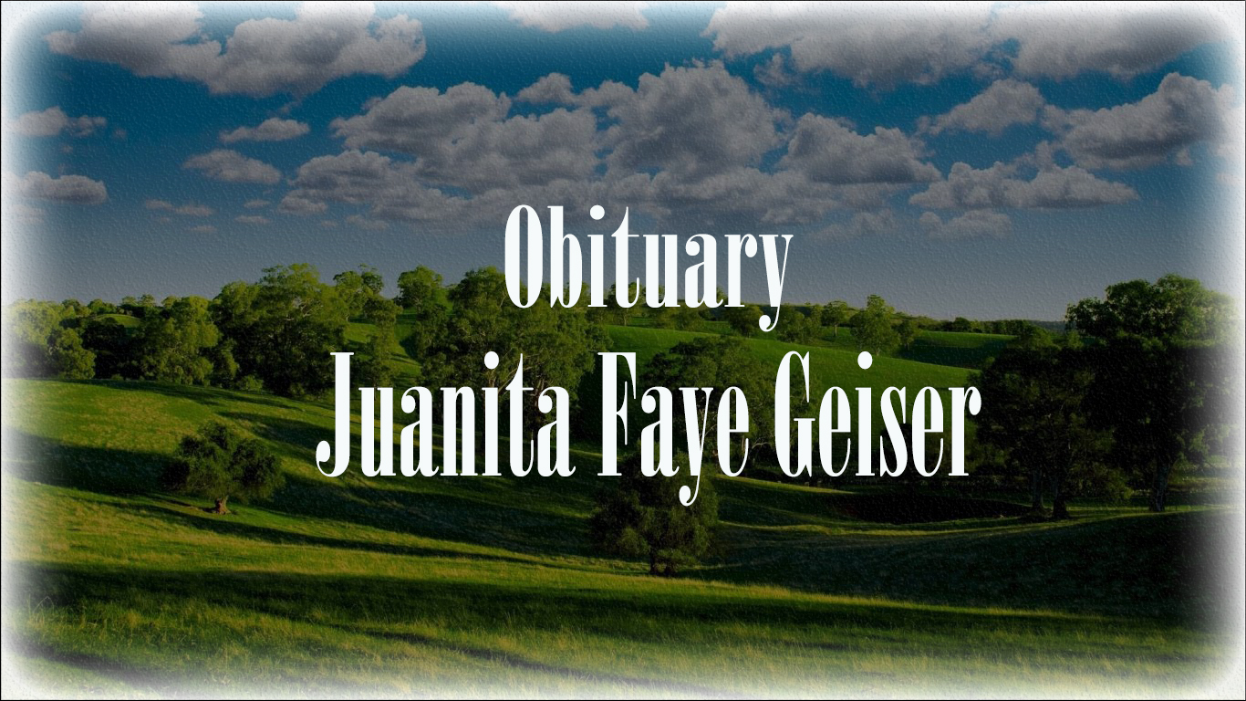 Obituary: Juanita Faye Geiser juanita_faye_geiser.jpg