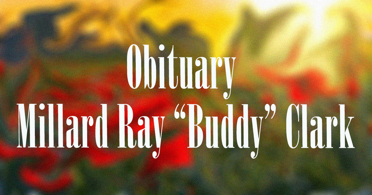 Obituary: Millard Ray “Buddy” Clark millard_ray_buddy_clark.jpg