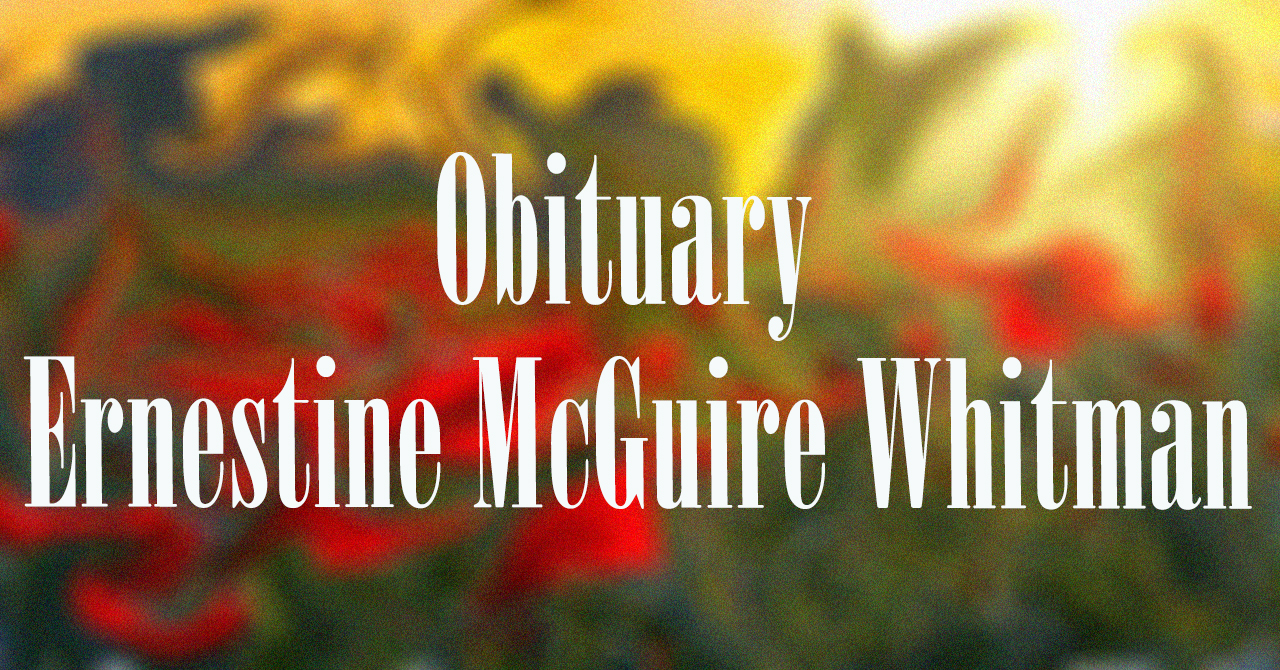 Obituary: Ernestine McGuire Whitman ernestine_mcguire_whitman.jpg