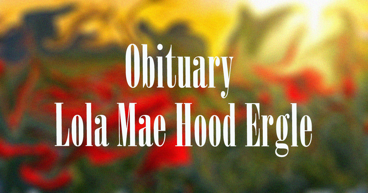 Obituary: Lola Mae Hood Ergle lola_mae_hood_ergle.jpg