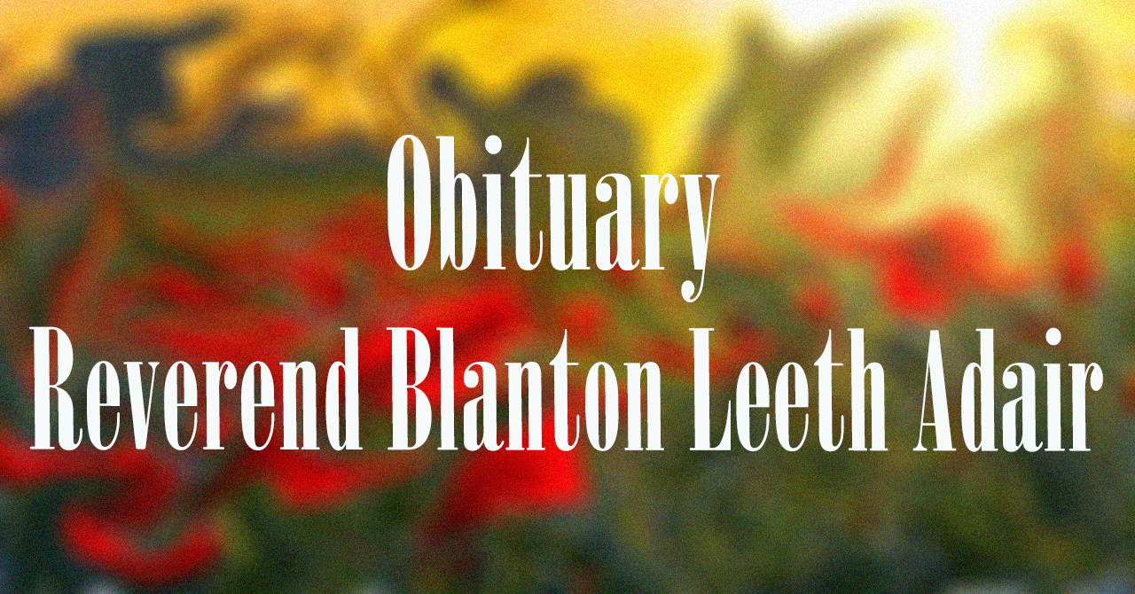 Obituary: Reverend Blanton Leeth Adair reverend_blanton_leeth_adair.jpg