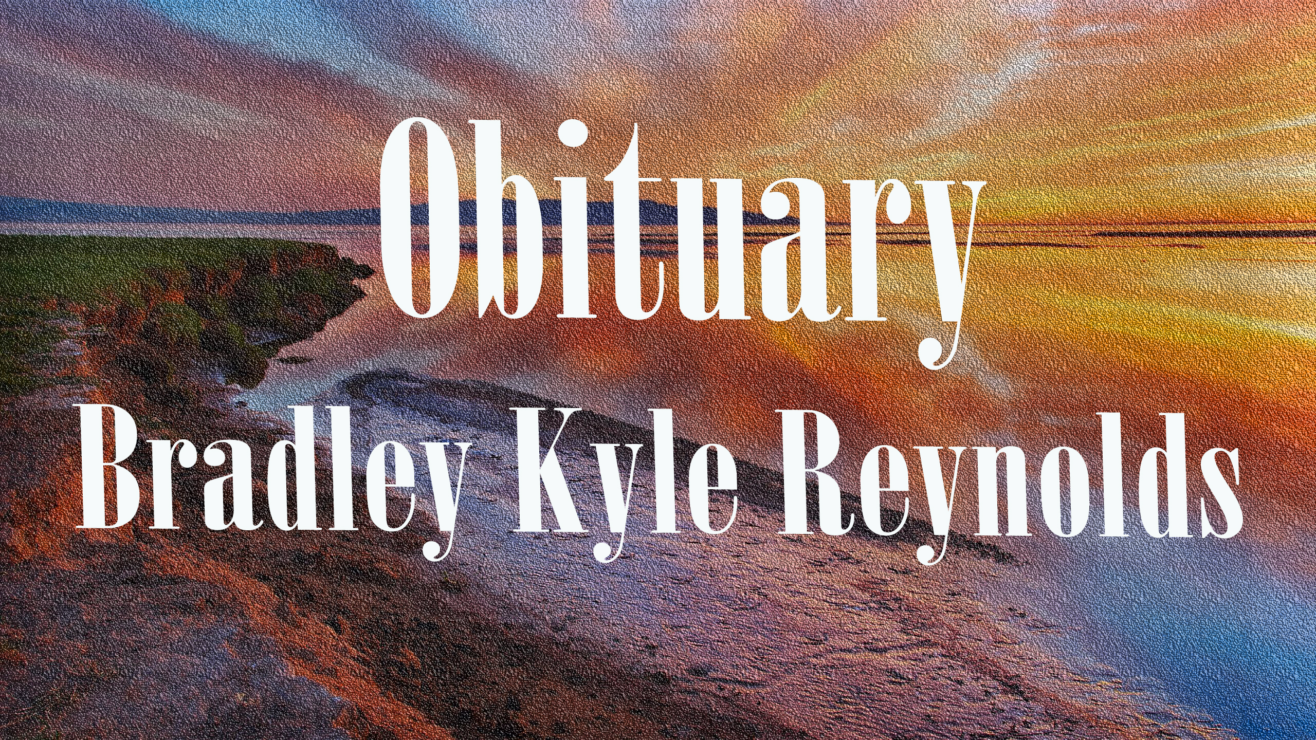 Obituary: Bradley Kyle Reynolds bradley_kyle_reynolds.jpg