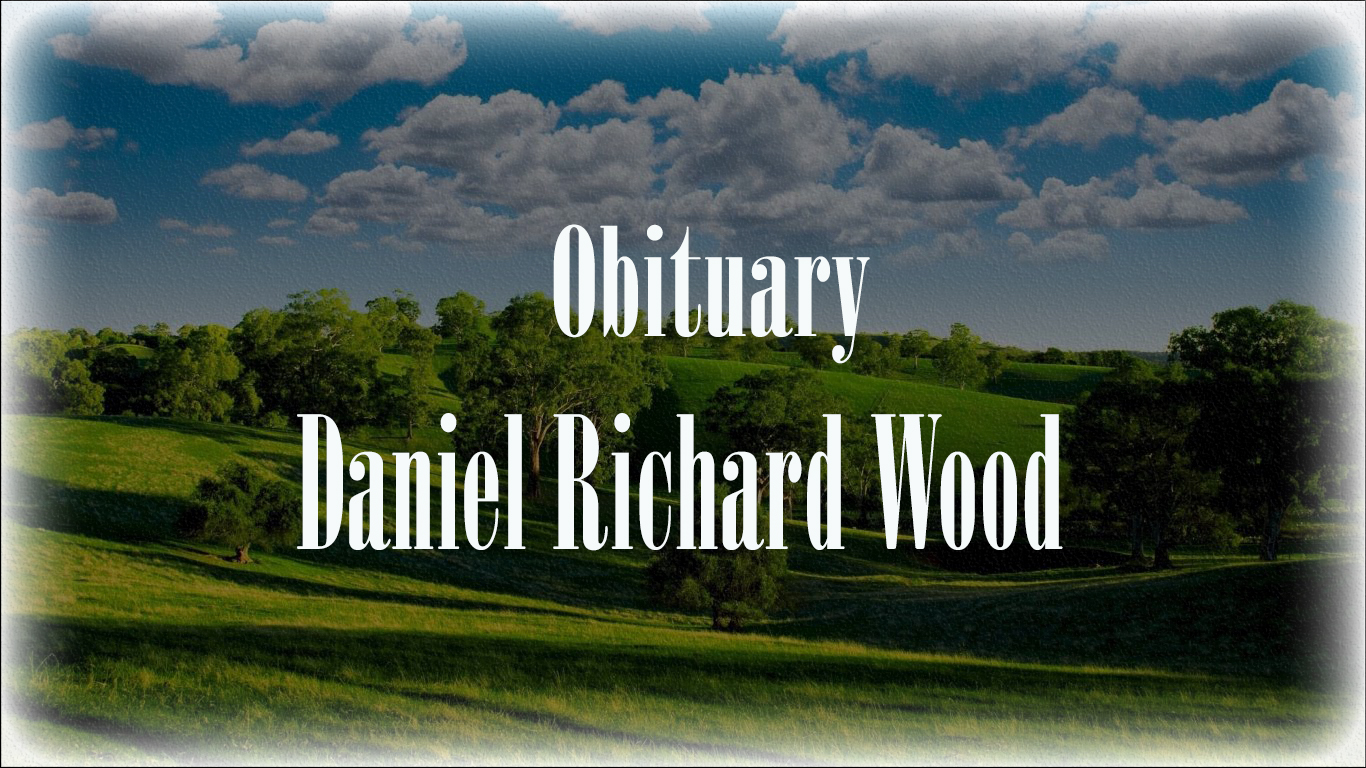 Obituary: Daniel Richard Wood daniel_richard_wood.jpg
