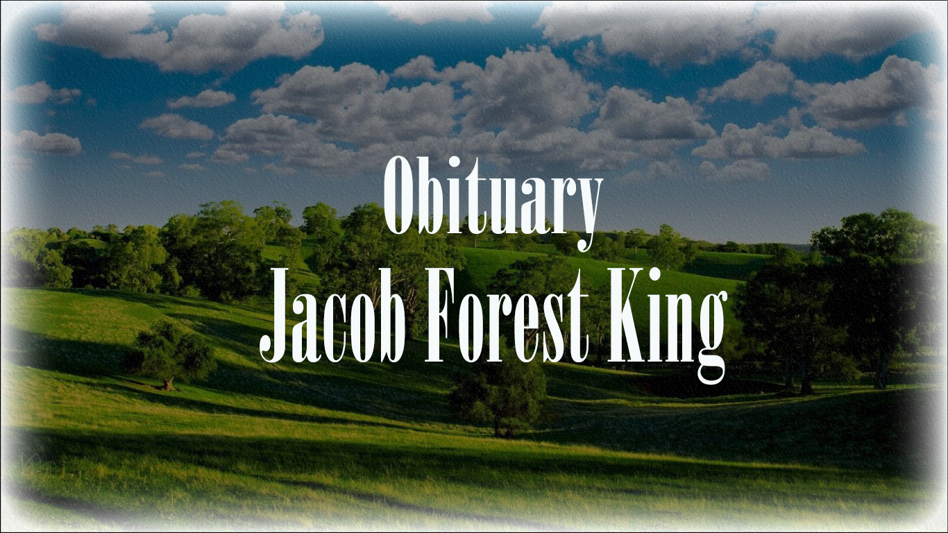 Obituary: Jacob Forest King jacob_forest_king.jpg