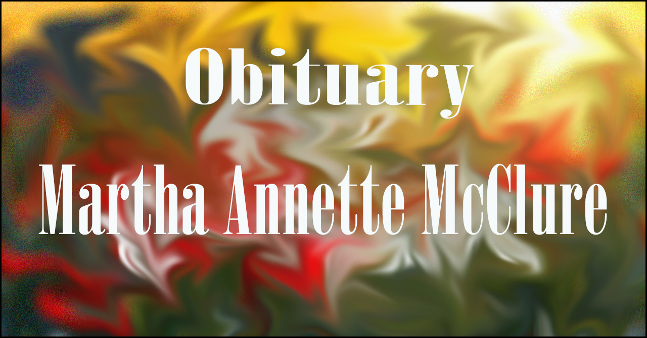 Obituary: Martha Annette McClure martha_annette_mcclure.jpg