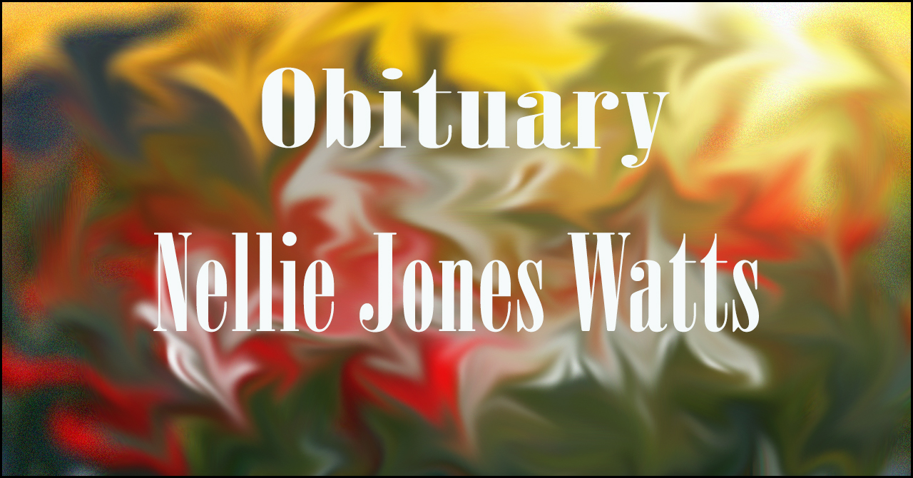 Obituary: Nellie Jones Watts nellie_jones_watts.jpg