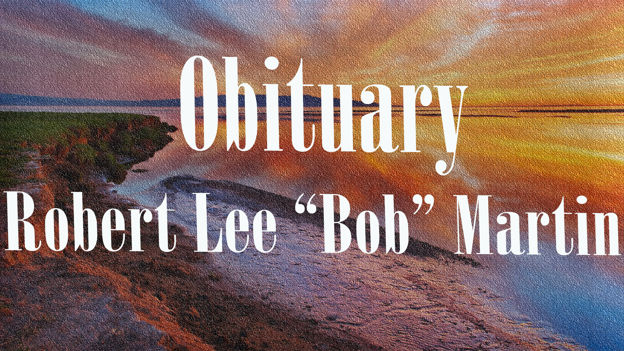 Obituary: Robert Lee “Bob” Martin robert_lee_bob_martin.jpg