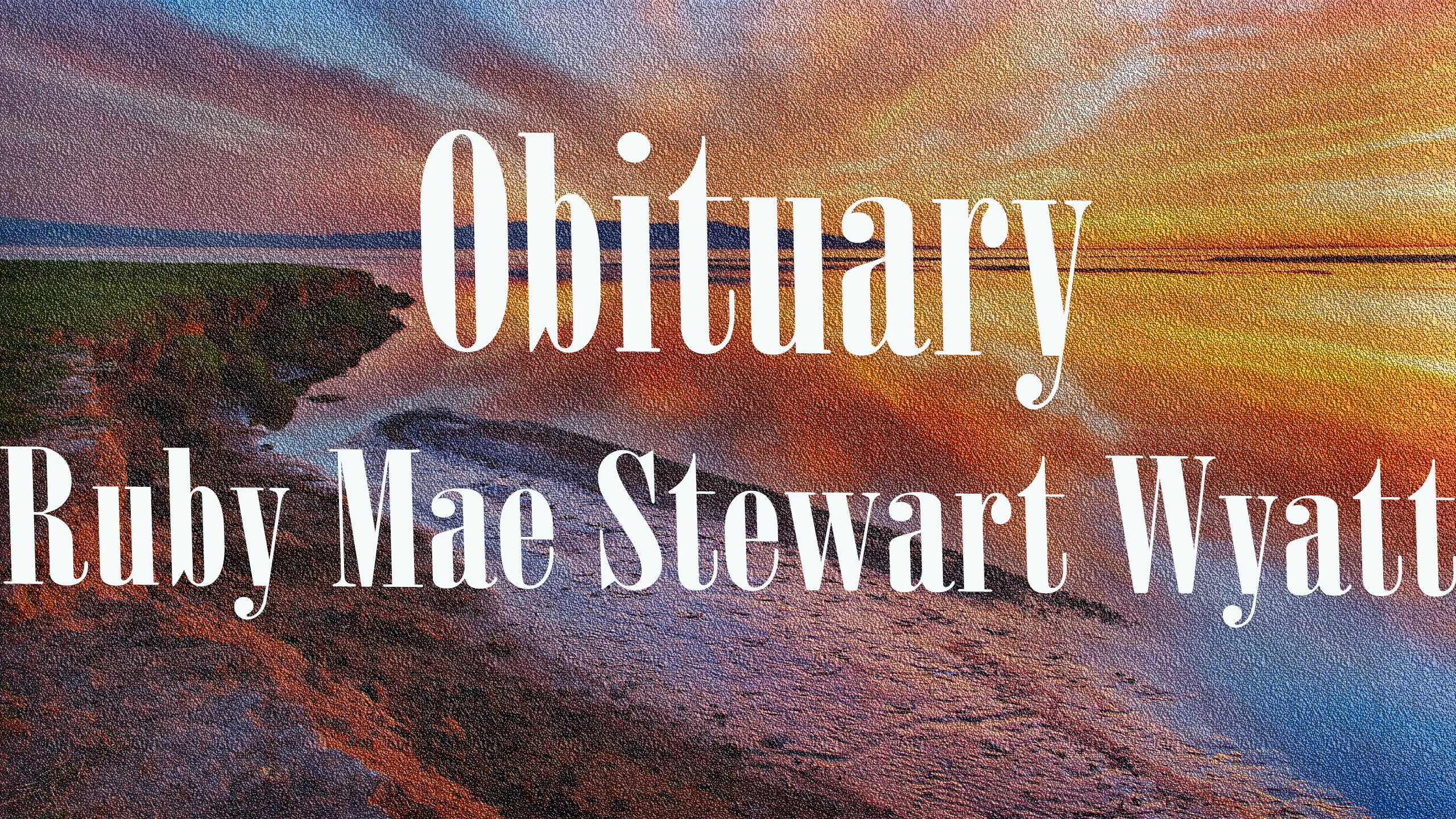 Obituary: Ruby Mae Stewart Wyatt ruby_mae_stewart_wyatt.jpg