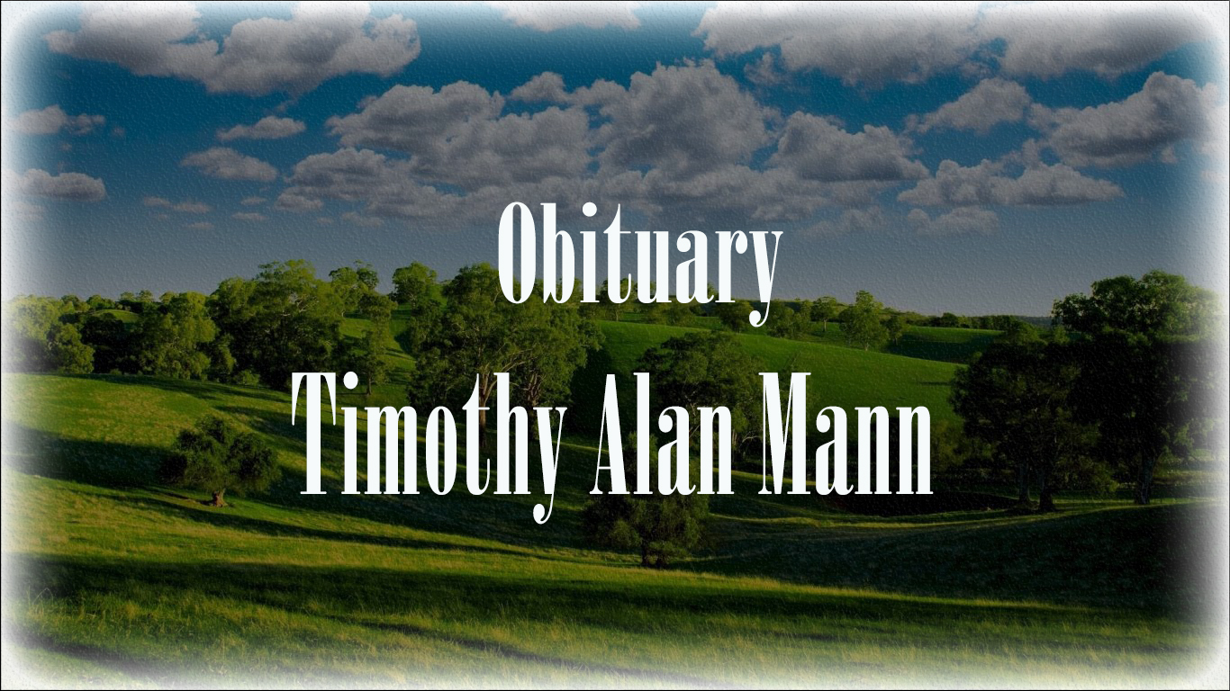 Obituary: Timothy Alan Mann timothy_alan_mann.jpg
