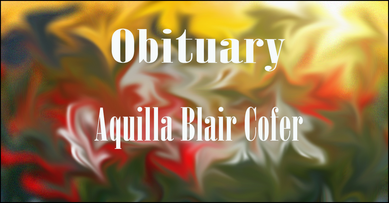 Obituary: Aquilla Blair Cofer aquilla_blair_cofer.jpg