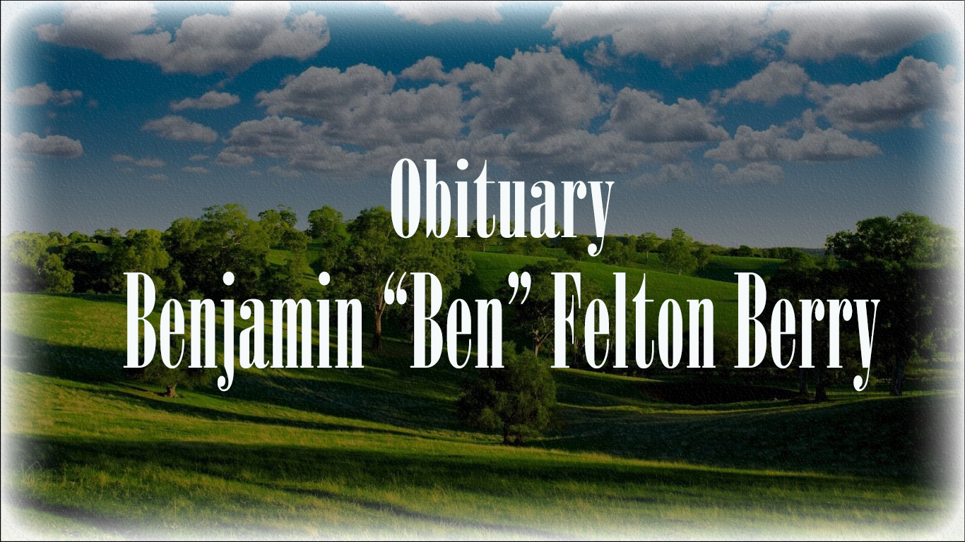 Obituary: Benjamin “Ben” Felton Berry benjamin_ben_felton_berry.jpg