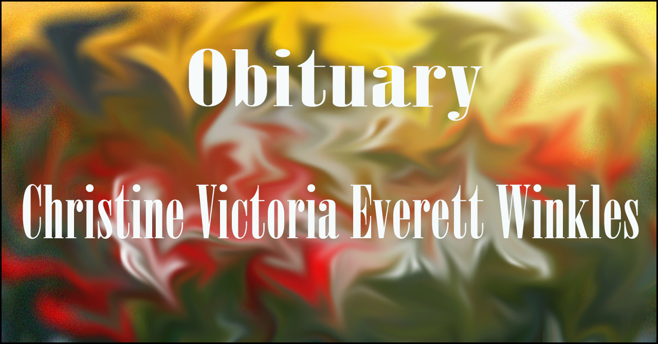 Obituary: Christine Victoria Everett Winkles christine_victoria_everett_winkles_.jpg