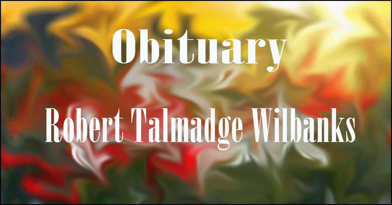Obituary: Robert Talmadge Wilbanks robert_talmadge_wilbanks.jpg