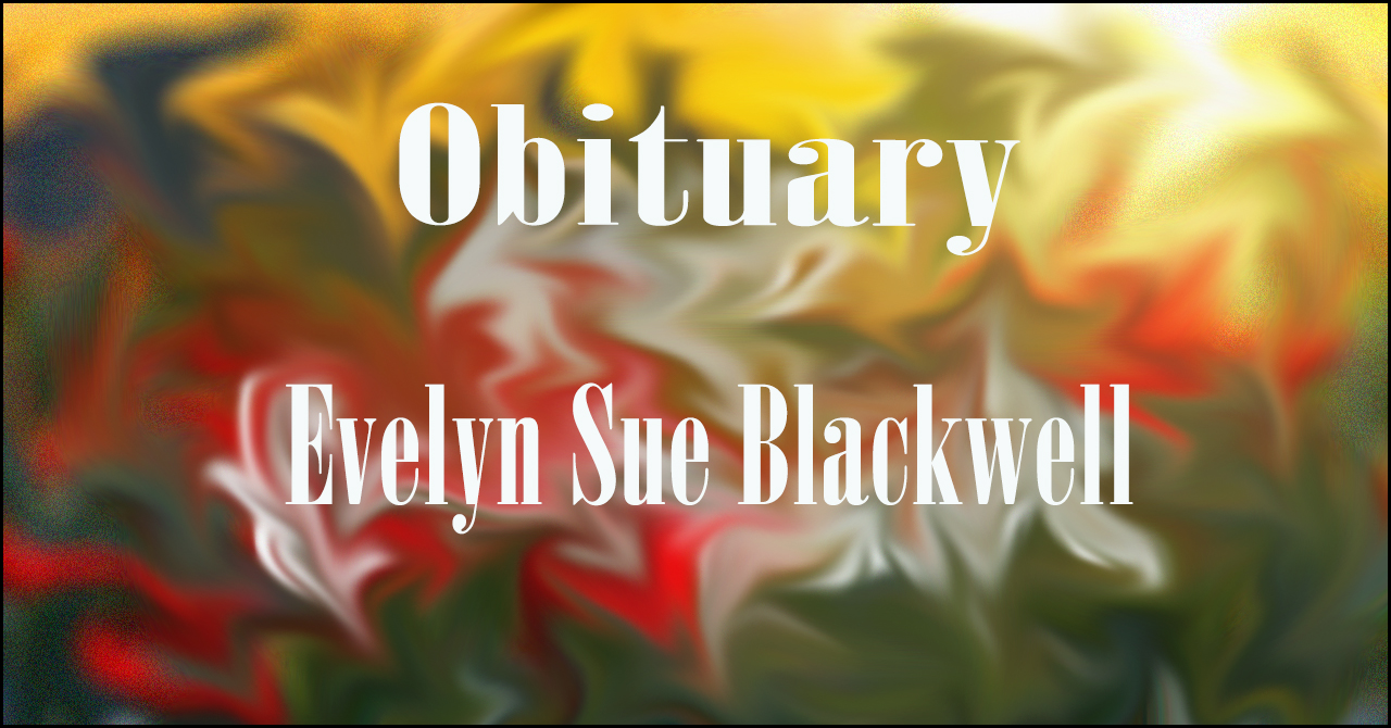 Obituary: Evelyn Sue Blackwell evelyn_sue_blackwell.jpg
