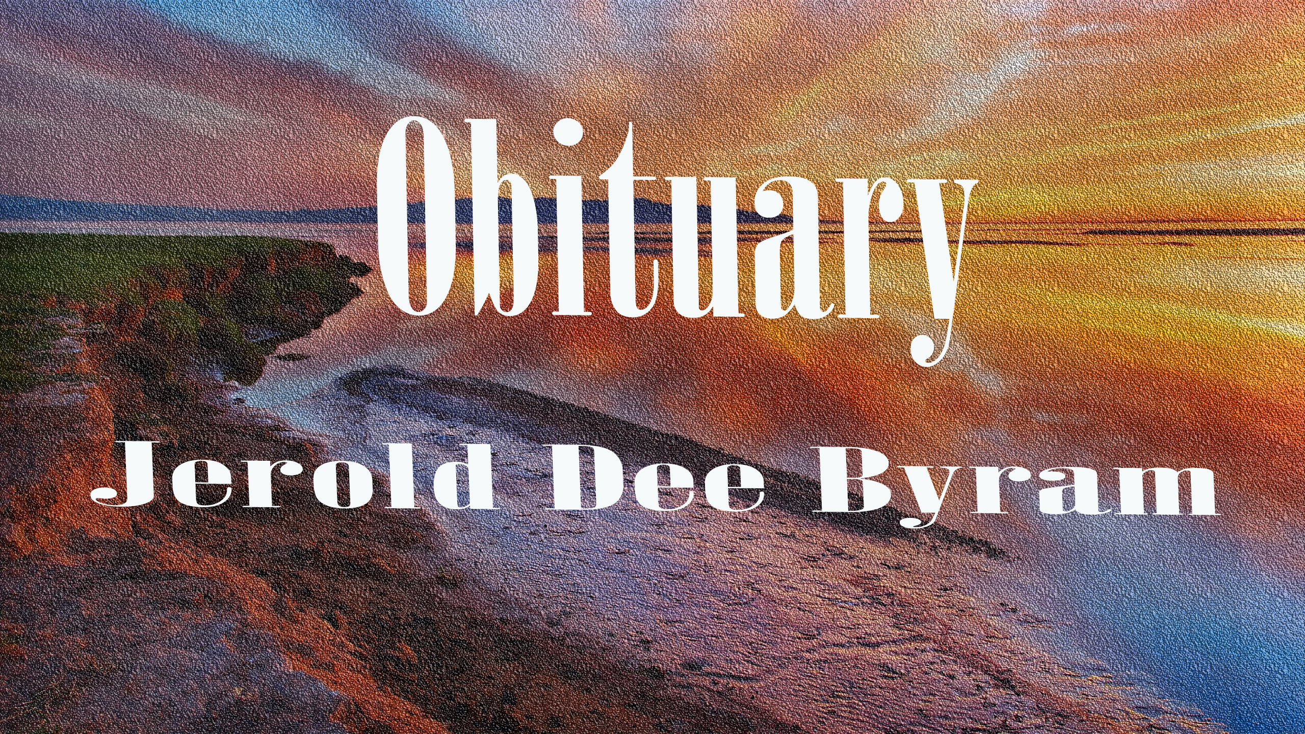 Obituary: Jerold Dee Byram jerold_dee_byram.jpg