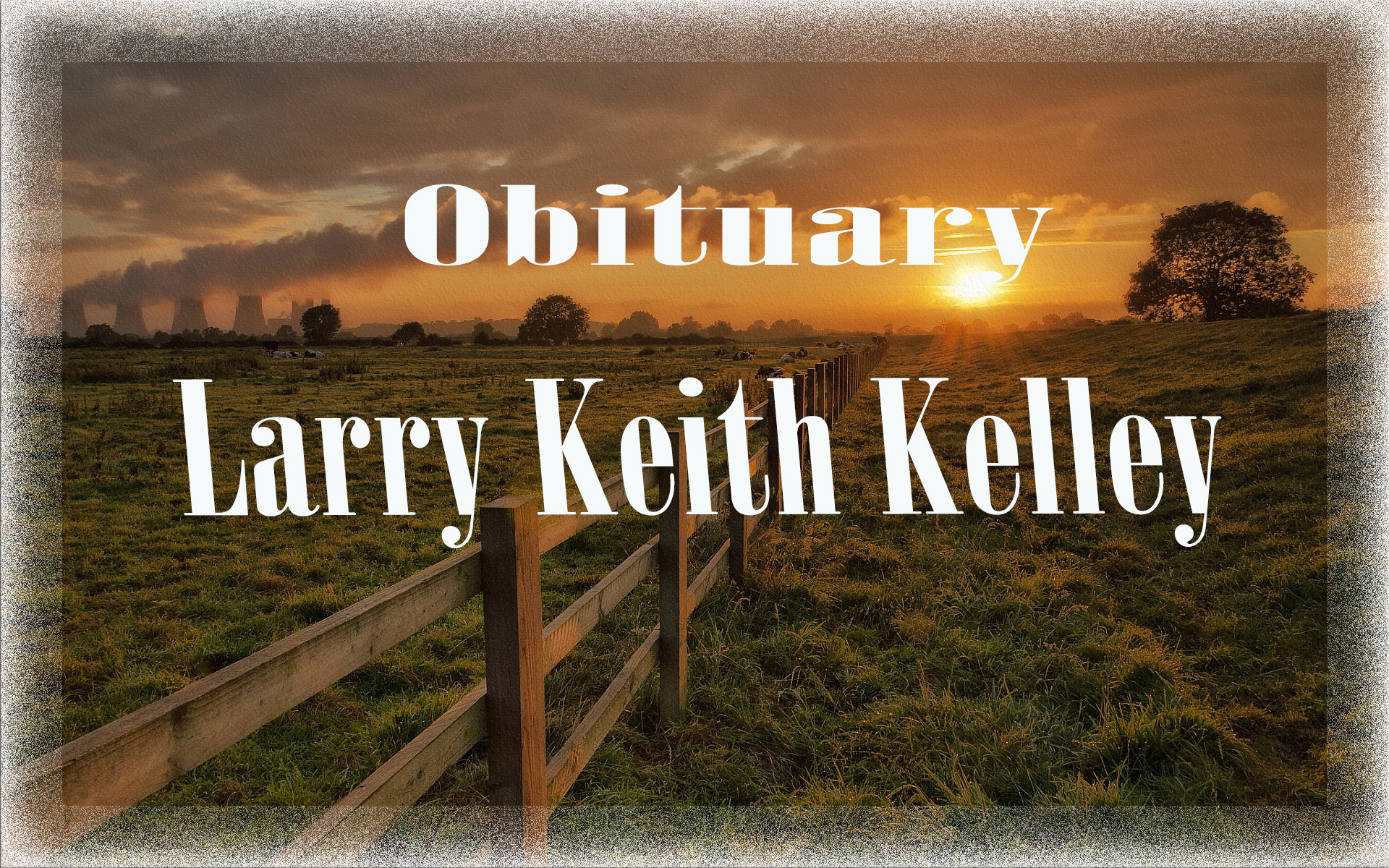 Obituary: Larry Keith Kelley larry_keith_kelley.jpg