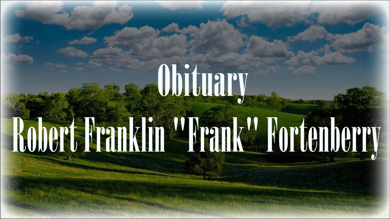 Obituary: Robert Franklin “Frank” Fortenberry robert_franklin_frank_fortenberry.jpg
