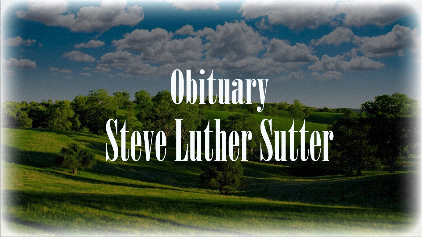 Obituary: Steve Luther Sutter steve_luther_sutter.jpg