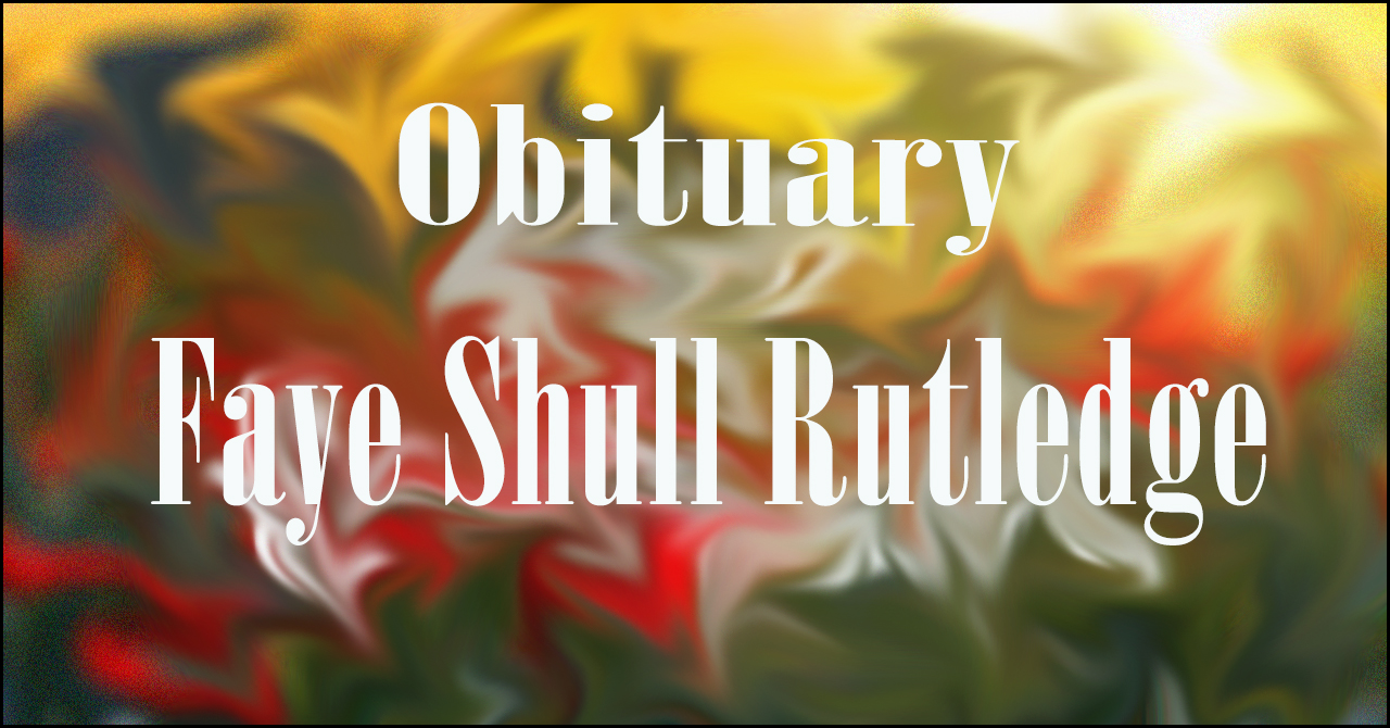 Obituary: Faye Shull Rutledge faye_shull_rutledge.jpg