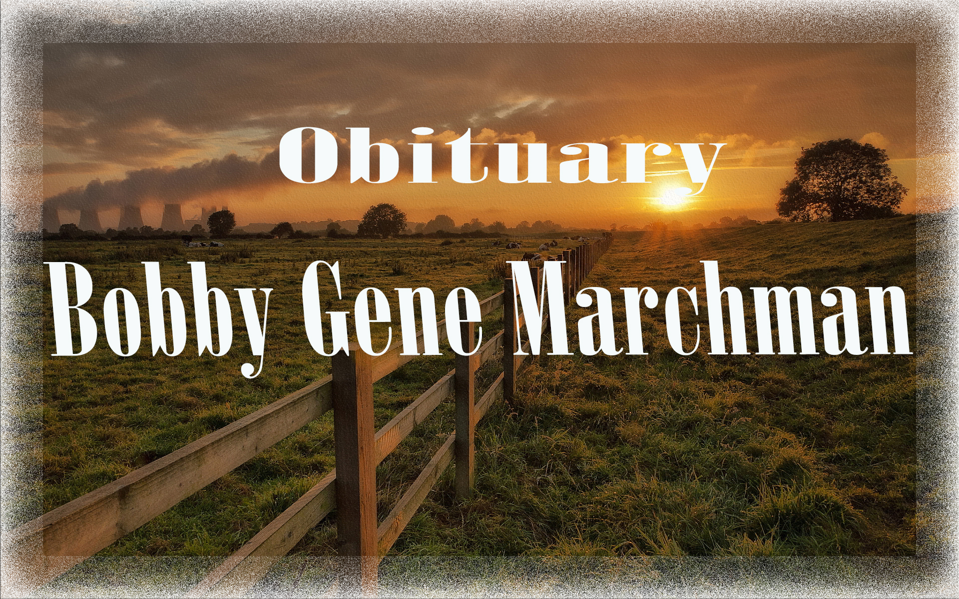 Obituary: Bobby Gene Marchman bobby_gene_marchman.jpg