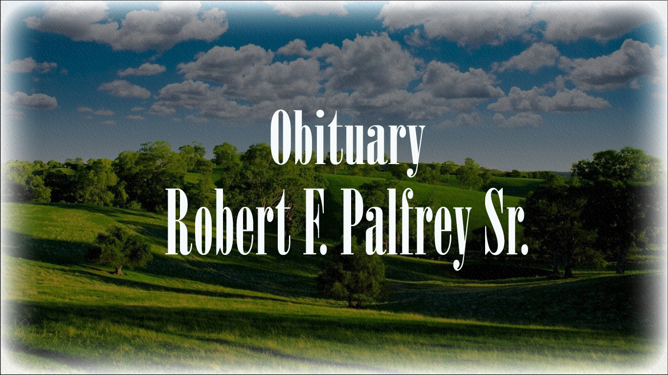 Obituary: Robert F. Palfrey Sr. robert_f._palfrey_sr.jpg