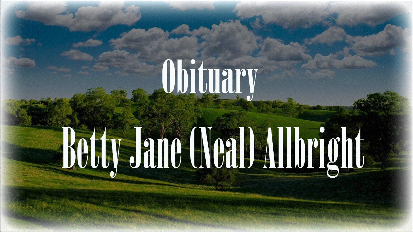 Obituary: Betty Jane (Neal) Allbright betty_jane_neal_allbright.jpg