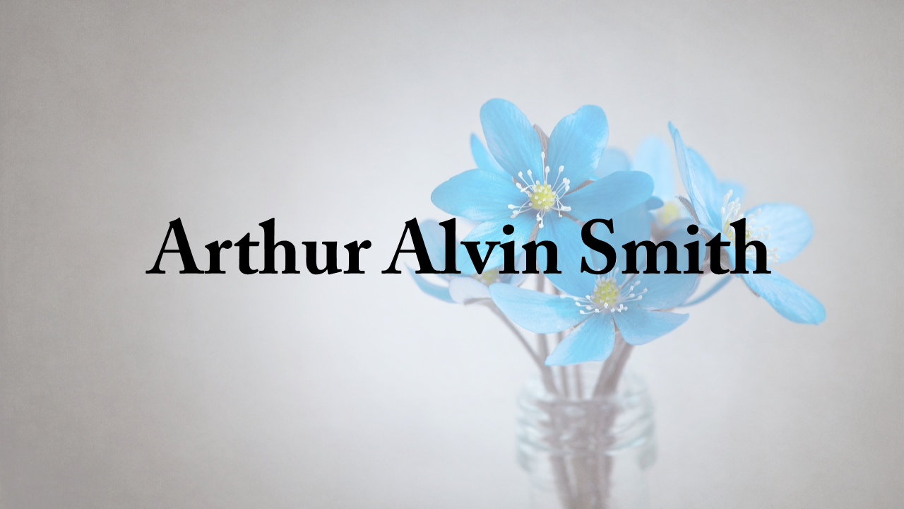 Obituary: Arthur Alvin Smith arthur_alvin_smith.png