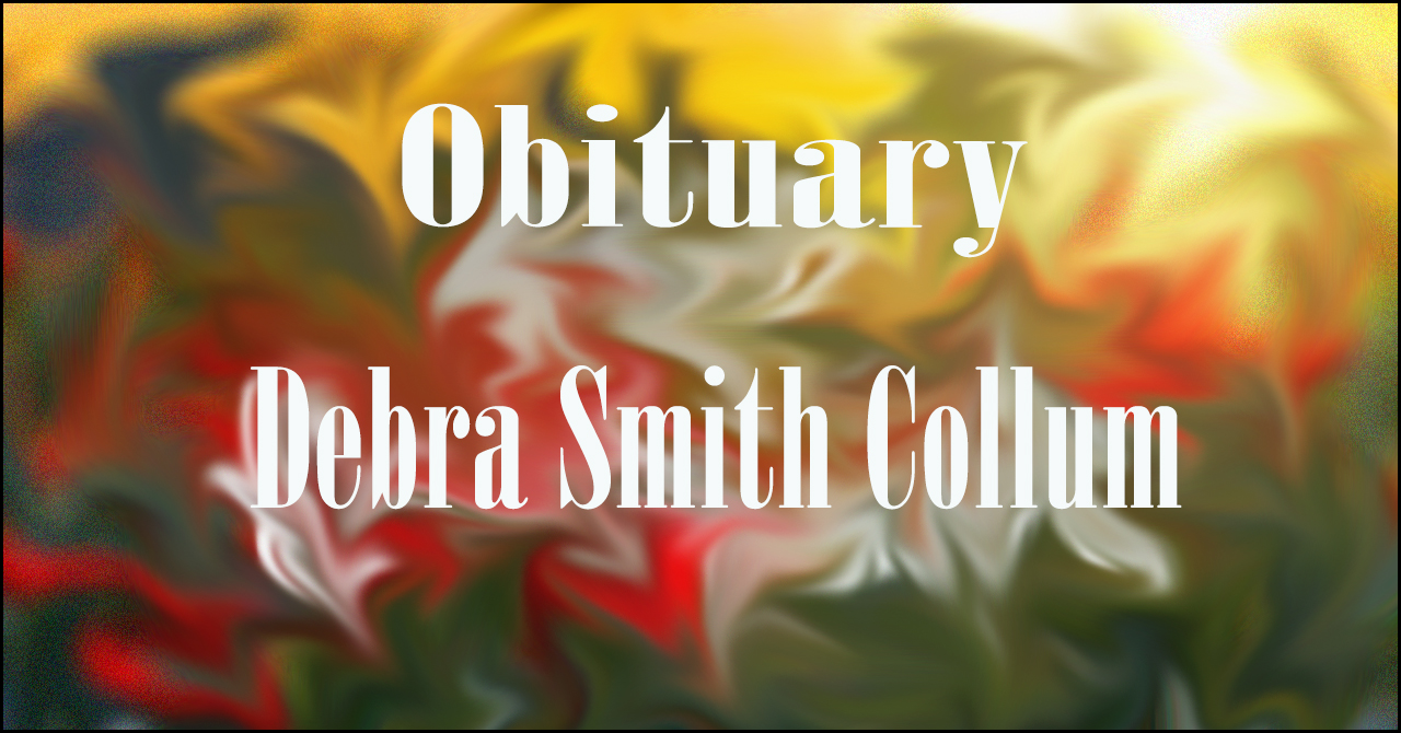 Obituary: Debra Smith Collum debra_smith_collum.jpg