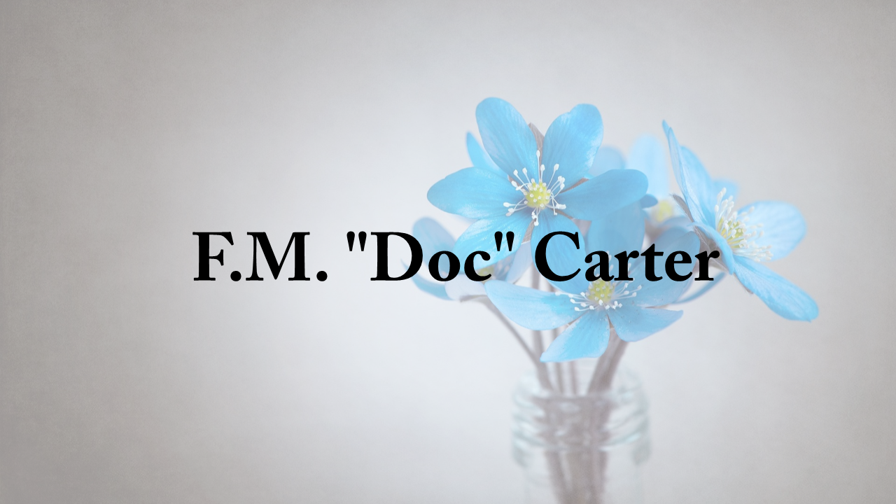 Obituary: F.M. “Doc” Carter f.m._doc_carter.png