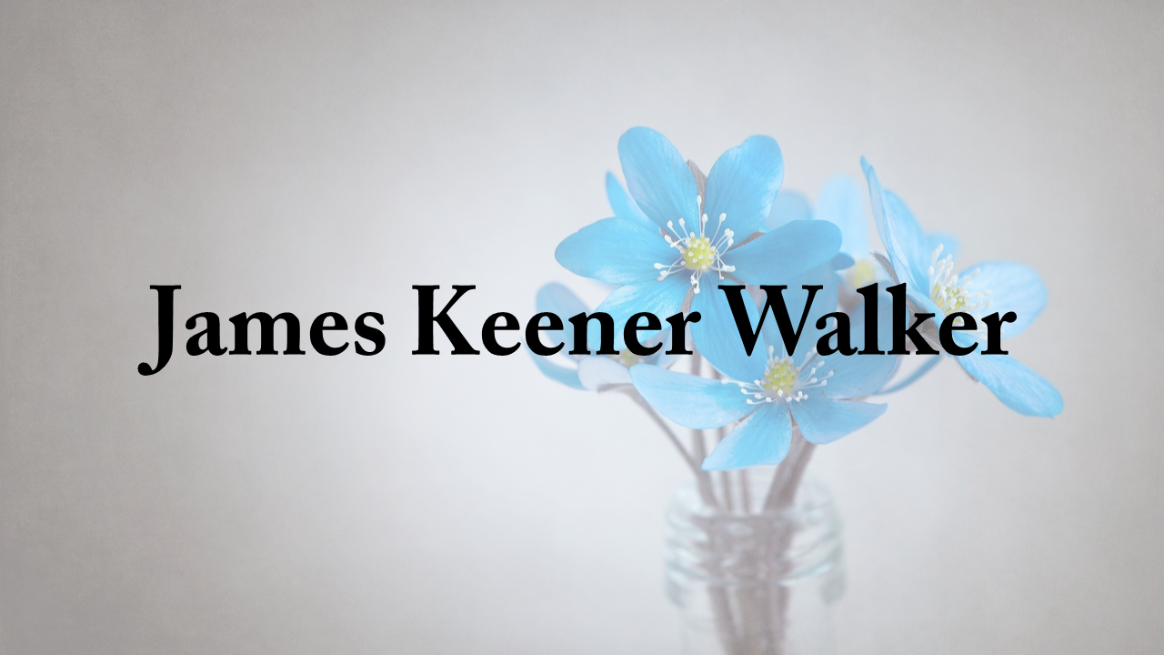 Obituary: James Keener Walker james_keener_walker.png