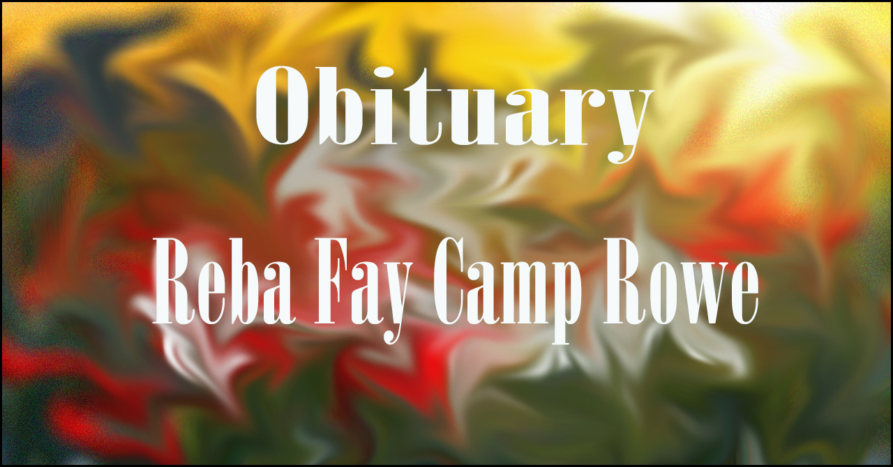 Obituary: Reba Fay Camp Rowe reba_fay_camp_rowe.jpg