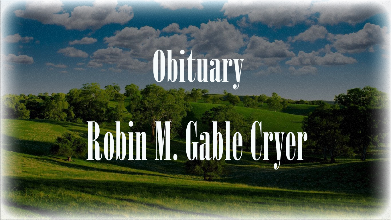Obituary: Robin M. Gable Cryer robin_m._gable_cryer.jpg