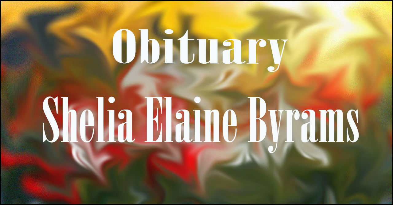 Obituary: Shelia Elaine Byrams