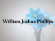 Obituary: William Joshua Phillips william_joshua_phillips.png