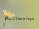 Obituary: David Travis Pope david_travis_pope.png