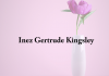 Obituary: Inez Gertrude Kingsley inez_gertrude_kingsley.png