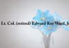 Obituary: Lt. Col. (retired) Edward Roy Ward, Jr. lt._col._retired_edward_roy_ward_jr.png