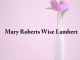 Obituary: Mary Roberts Wise Lambert mary_roberts_wise_lambert.png