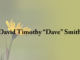 Obituary: David Timothy “Dave” Smith