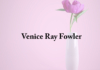 Obituary: Venice Ray Fowler